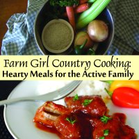 Farm Girl Country Cooking: Hearty Meals for the Active Family